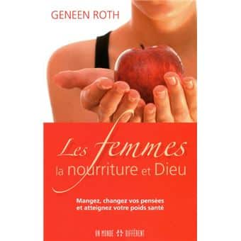 couverture du livre "Les Femmes, La Nourriture et Dieu" - Geneen Roth